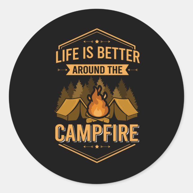 Sticker Rond La vie est meilleure autour - Feu de camp extérieu (Devant)