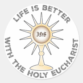 Sticker Rond La vie est meilleure avec la sainte Eucharistie