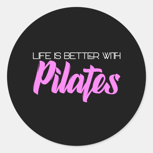 Sticker Rond la vie est meilleure avec les pilates (Devant)