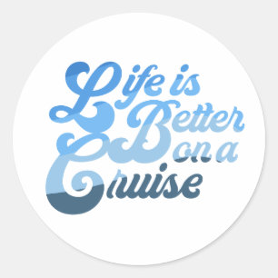 Sticker Rond La vie est meilleure en croisière