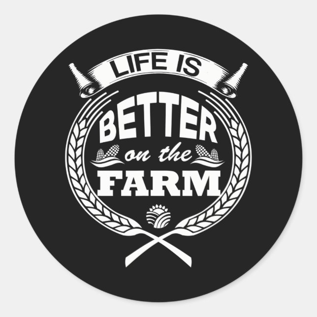 Sticker Rond La Vie Est Meilleure Pour Les Agriculteurs Agricol (Devant)