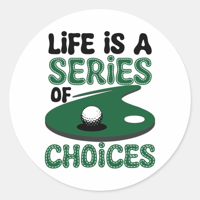 Sticker Rond La vie est une série de choix, Golf (Devant)