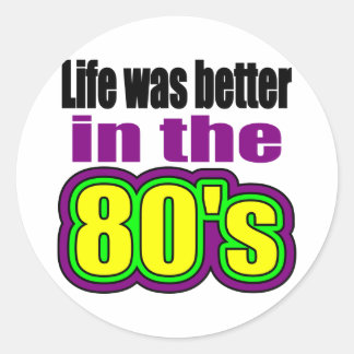 Sticker Rond La vie était meilleure dans les années 80