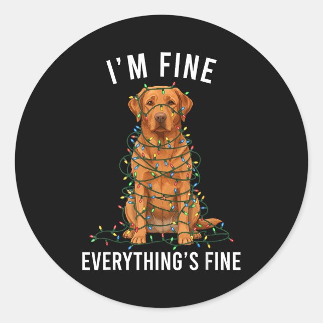 Sticker Rond Labrador Retriever Christmas I'm Fine Everything I (Devant)