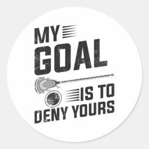 Sticker Rond Lacrosse Mon But Est De Refuser Le Vôtre Pour Les