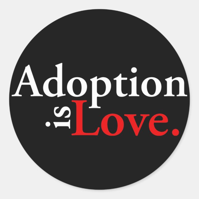 Sticker Rond L'adoption est l'amour (Devant)
