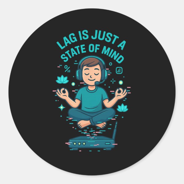 Sticker Rond Lag Is Just A State Of Mind Funny Gamer Design  (Devant)