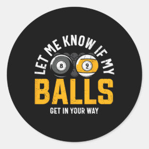 Sticker Rond Laisse-Moi Savoir Si Je M'Entraîne Comme Billard