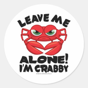 Sticker Rond Laisse-moi seul Je suis Crabby