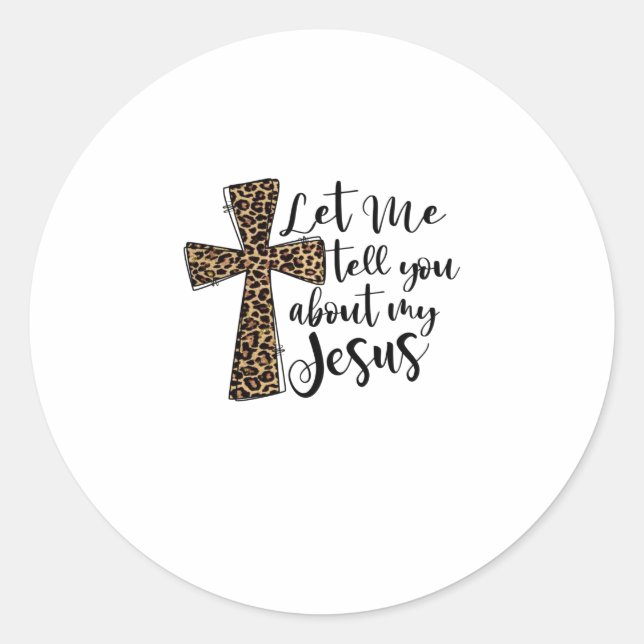 Sticker Rond Laisse-Moi Te Dire Bout Mon Jésus Bible Chrétienne (Devant)