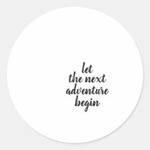 STICKER ROND LAISSER COMMENCER LA PROCHAINE AVENTURE