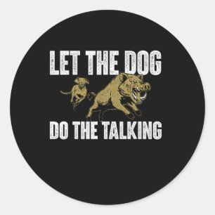 Sticker Rond Laisser Le Chien Faire La Parole - Chasse De Sangl