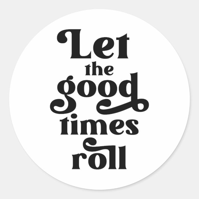Sticker Rond Laisser rouler les bons moments (Devant)