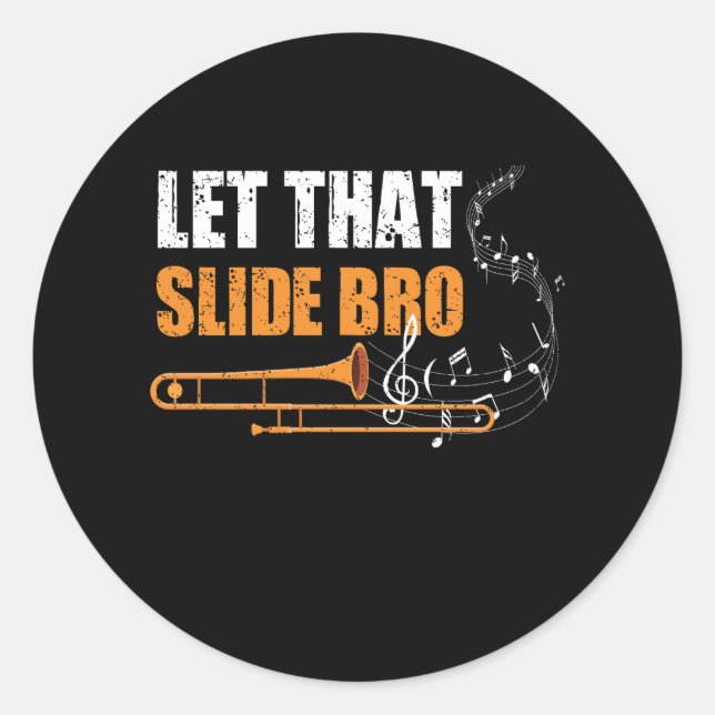 Sticker Rond Laissez Cette Diapositive Bro Funny Trombone Playe (Devant)