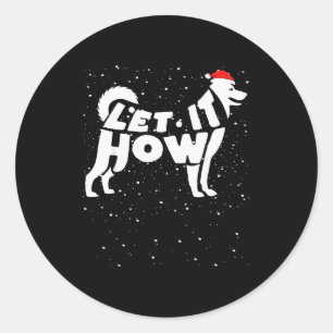 Sticker Rond Laissez Hurler Neige Blague Drôle Hiver Husky Sibé