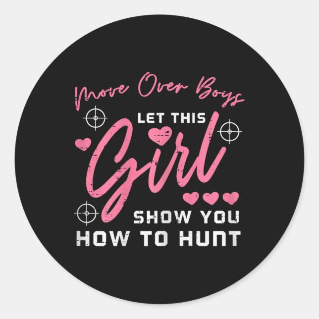 Sticker Rond Laissez La Fille Vous Montrer Comment Chasser Les  (Devant)