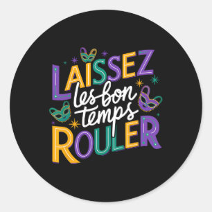 Sticker Rond Laissez Laissez Laissez Les Bons Temps Rouler Le B