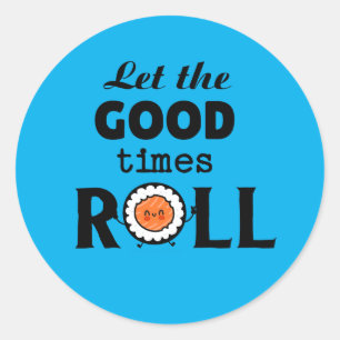 Sticker Rond Laissez les bons moments ROLL