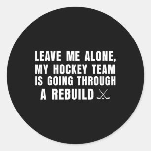 Sticker Rond Laissez-moi tranquille, mon équipe de hockey trave