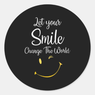 Sticker Rond Laissez Votre Sourire Changer Le Moti Inspirationn