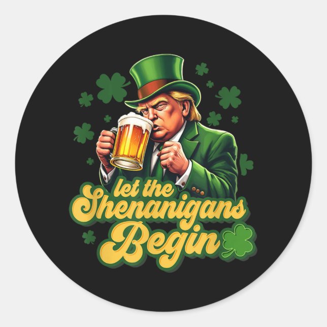 Sticker Rond Laissons les Shenanigans commencer le Shamrock Jou (Devant)