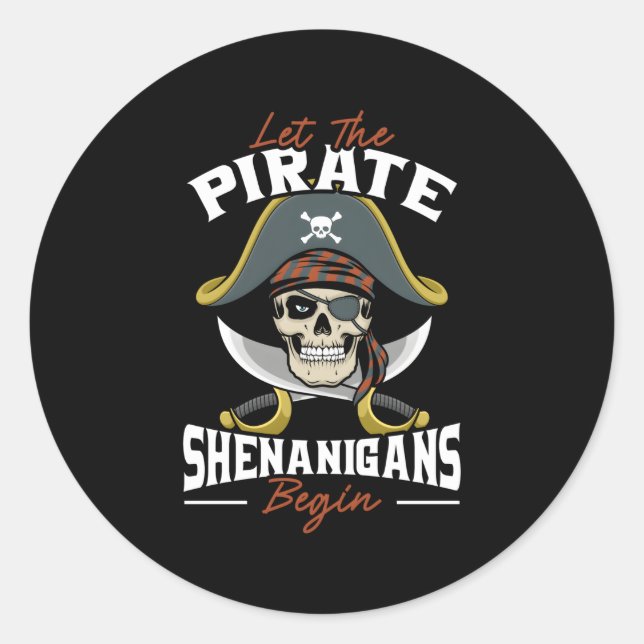 Sticker Rond Laissons Les Shenanigans Pirates Commencer À Pirat (Devant)
