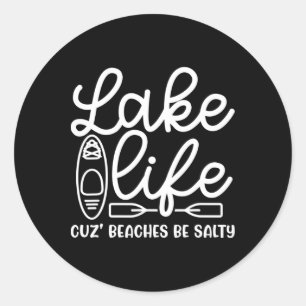 Sticker Rond Lake Life Cuz Plages Be Salty Kayak Lake Cute Fun