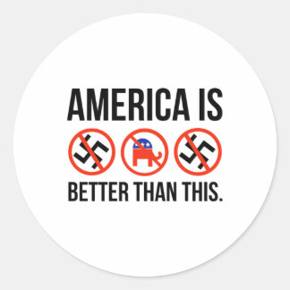 Sticker Rond L'Amérique Est Meilleure Que Cela.