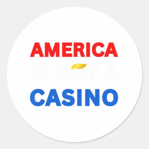 Sticker Rond L'Amérique N'Est Pas Un Casino Arrêtez Trump De Ré