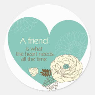 Sticker Rond l'ami est ce qui le besoin de coeur