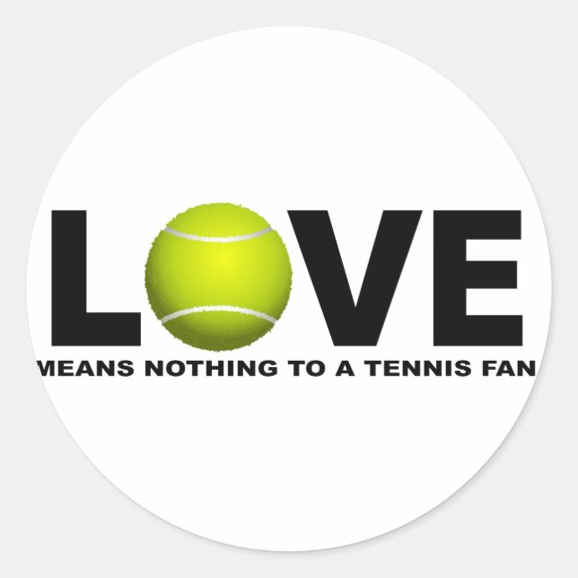 Sticker Rond L'amour ne veut rien dire pour un fan de tennis (Devant)