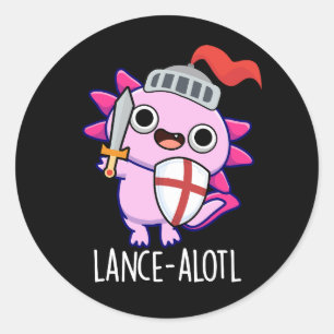 Sticker Rond Lance-a-lotl Funny Axolotl Knight Pun Dark BG