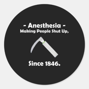 Sticker Rond L'anesthésie Qui Fait Arrêter Les Gens Depuis 1846