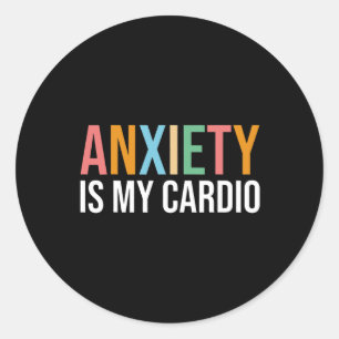 Sticker Rond L'anxiété est mon Cardio Rétro Sensibilisation à l