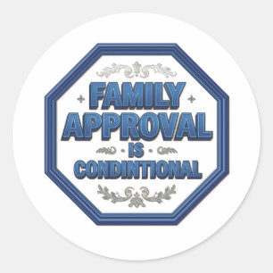 Sticker Rond L'approbation de la famille est conditionnelle