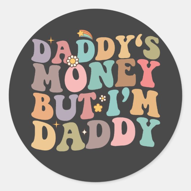 Sticker Rond L'argent de super papa mais je suis papa (Devant)