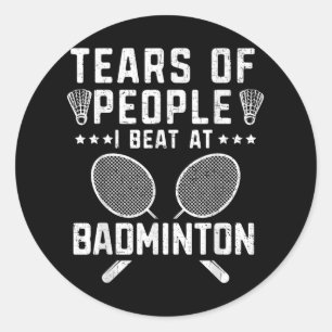 Sticker Rond Larmes des gens que j'ai battus dans Badminton Jou