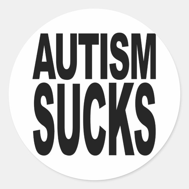 Sticker Rond L'autisme est nul (Devant)