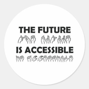 Sticker Rond L'avenir est accessible ASL Sign Language