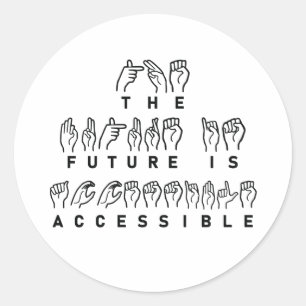 Sticker Rond L'avenir est accessible ASL Sign Language