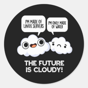 Sticker Rond L'Avenir Est Nuageux Météo Ordinateur Pun Dark BGa