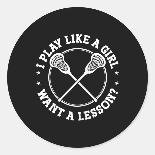 Sticker Rond Lax Player Je Joue Comme Une Fille Lacrosse Sport (Devant)
