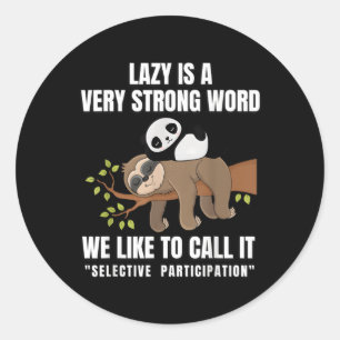 Sticker Rond Lazy Est Un Mot Très Fort Sleeg Panda Sloth