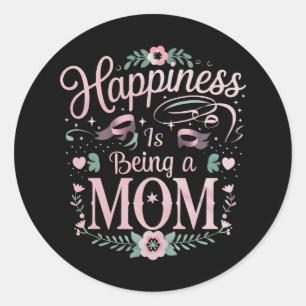 Sticker Rond Le bonheur est d'être une maman pour la fête des m