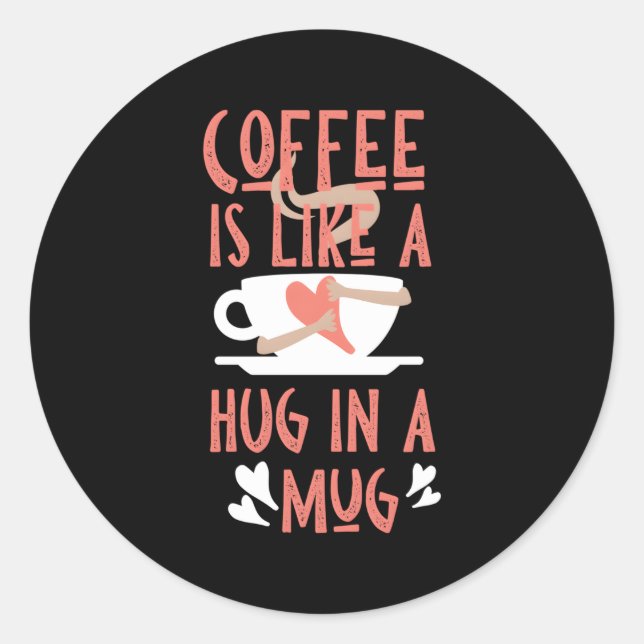 Sticker Rond Le Café Est Comme Un Coin Dans Un (Devant)
