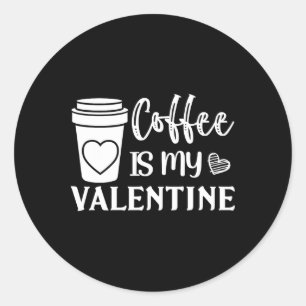 Sticker Rond Le café est mon Valentin pour hommes et femmes Amo