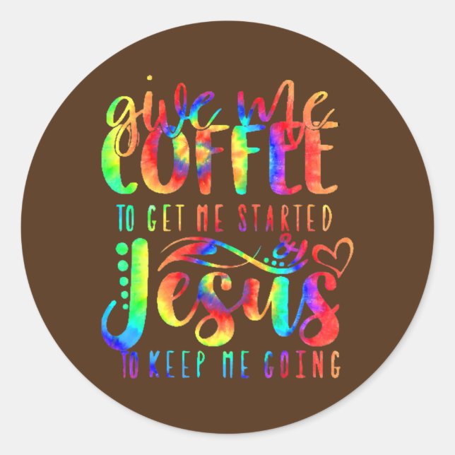 Sticker Rond Le Café Me Fait Commencer Jésus Me Garder Cravate (Devant)