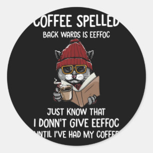 Sticker Rond Le Café Spiritué À L'Arrière Est Eeffoc Sait Juste