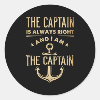 Sticker Rond Le Capitaine A Toujours Raison Et Je Suis Le Capit