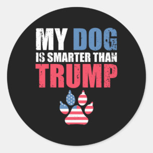 Sticker Rond Le Chien Est Plus Intelligent Que Votre Président